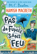 Hamish Macbeth, vol. 26 : pas de fumée sans feu : roman /