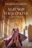 Aliénor d'Aquitaine, vol. 3 : l'hiver d'une reine /