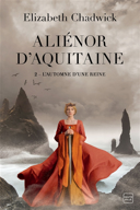 Aliénor d'Aquitaine, vol. 2 : l'automne d'une reine /
