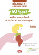 50 fiches pour aider son enfant à parler et communiquer /