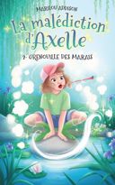 La malédiction d'Axelle, vol. 2 : grenouille des marais /