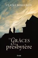 Les grâces du presbytère : roman /