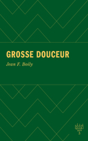 Grosse Douceur : roman /