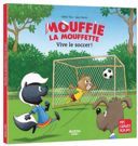 Mouffie la mouffette : vive le soccer! /
