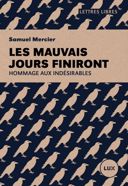 Les mauvais jours finiront : hommage aux indésirables /