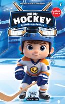 Mini hockey, vol. 1 : première présence /