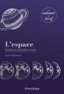 L'espace : 10 éléments essentiels à savoir /