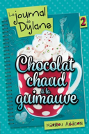 Le journal de Dylane, vol. 2 : chocolat chaud à la guimauve /