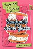Le journal de Dylane, vol. 4 : sandwich à la crème glacée /