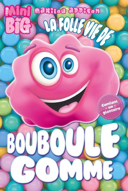 La folle vie de Bouboule Gomme /