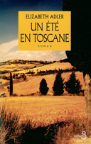Un été en Toscane : roman / Elizabeth Adler.