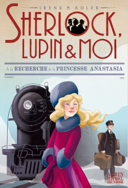 Sherlock, Lupin & moi, vol. 14 : à la recherche de la princesse Anastasia /