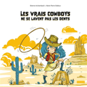 Les vrais cowboys ne se lavent pas les dents /