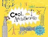 Cool architecture : l'architecture en 50 histoires /