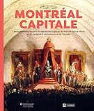 Montréal capitale : l'exceptionnelle histoire du site archéologique du marché Sainte-Anne et du parlement de la province du Canada /