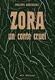 Zora, un conte cruel : roman /