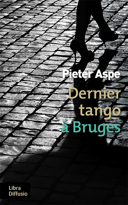 Dernier tango à Bruges : roman [texte (gros caractères)] /