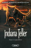 Indiana Teller, vol. 4 : lune d'hiver /