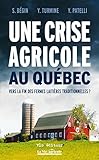 Une crise agricole au Québec : vers la fin des fermes laitières traditionnelles ? /