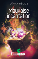 Mauvaise incantation /