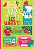 100 infos insolites sur les aliments /