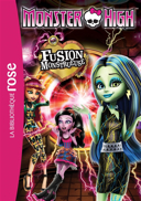 Monster High, vol. 6 : fusion monstrueuse /