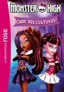 Monster High, vol. 12 : choc des cultures! /