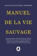 Manuel de la vie sauvage : roman /