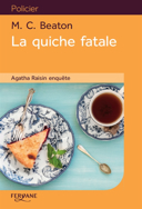 Agatha Raisin enquête, [vol. 1] : la quiche fatale [texte (gros caractères)] /