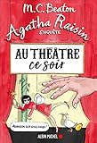 Agatha Raisin enquête, [vol. 25 ] : au théâtre ce soir : roman /
