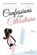 Confessions d'une célibataire, vol. 1 /