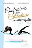 Confessions d'une célibataire... incorrigible, vol. 2 /