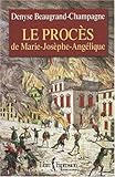 Le procès de Marie-Josèphe-Angélique / Denyse Beaugrand-Champagne.