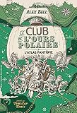 Le Club de l'Ours polaire, vol. 3 : l'atlas fantôme /