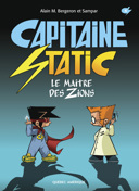 Capitaine Static, vol. 4 : le maître des Zions /