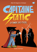 Capitaine Static, vol. 5 : la bande des trois /