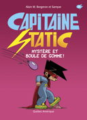 Capitaine Static, vol. 6 : mystère et boule de gomme ! /