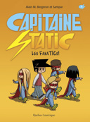 Capitaine Static, vol. 7 : les Fanatics! /