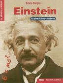Einstein, le père du temps moderne / Silvio Bergia.