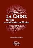 La Chine : histoire d'une civilisation millénaire /