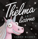 Thelma la licorne /