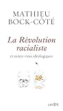 La révolution racialiste : et autres virus idéologiques /