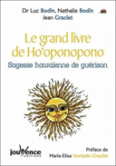 Le grand livre de ho'oponopono : sagesse hawaïenne de guérison /