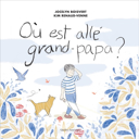 Où est allé grand-papa? /