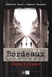 Bordeaux : l'histoire d'une prison /