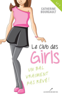 Le club des Girls, vol. 1 : un bal vraiment pas rêvé! /