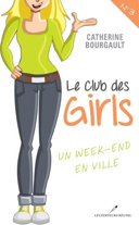 Le club des Girls, vol. 3 : un week-end en ville /