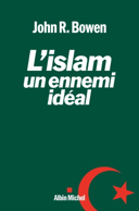 L'islam, un ennemi idéal /