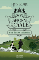 Son espionne royale et le baron irlandais, vol. 10 /