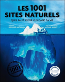 Les 1001 sites naturels qu'il faut avoir vu dans sa vie /